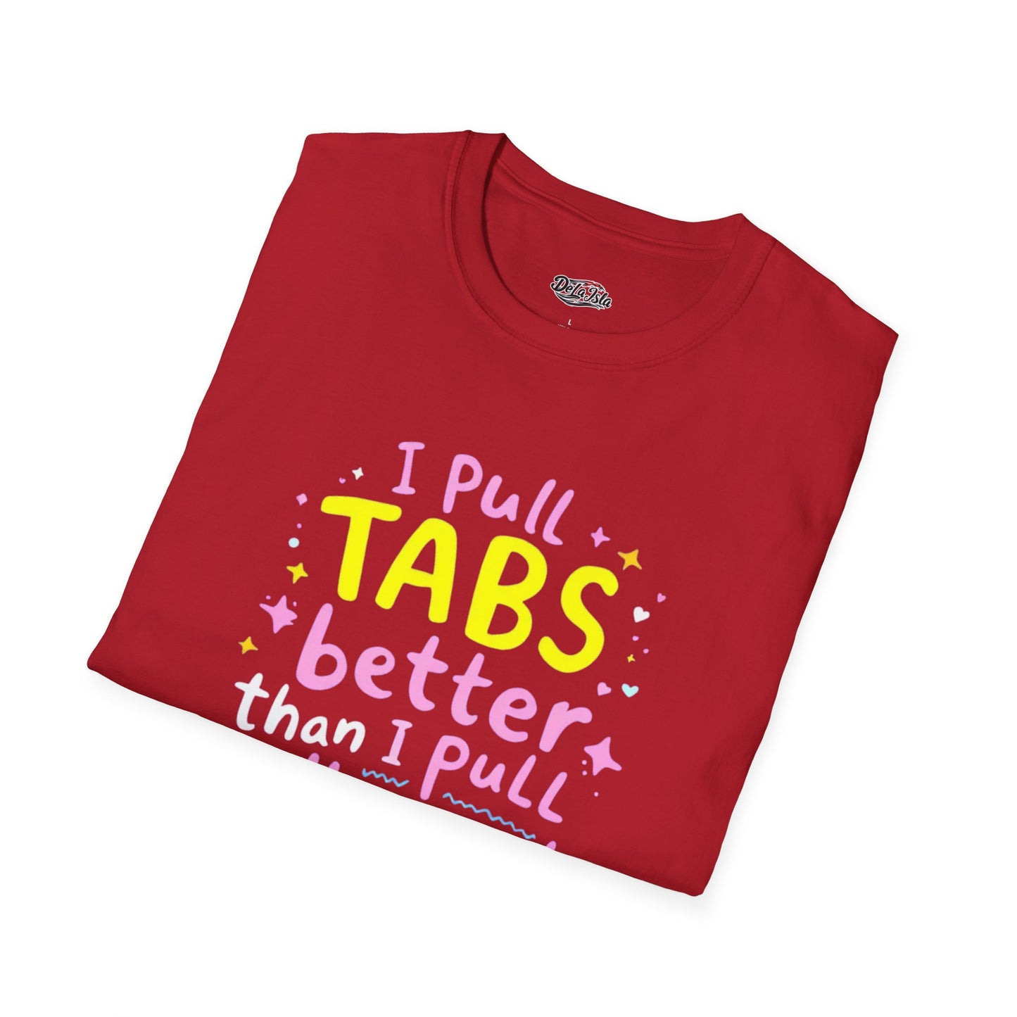 Funny Unisex Softstyle T-Shirt - "I Pull TABS Better"