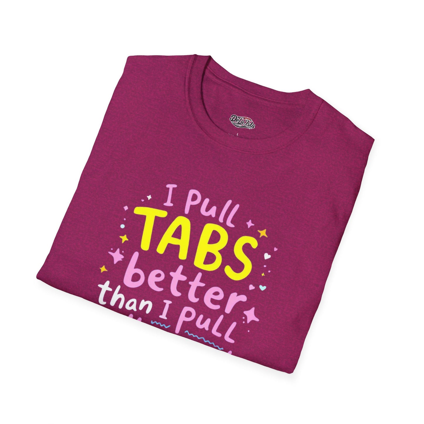 Funny Unisex Softstyle T-Shirt - "I Pull TABS Better"