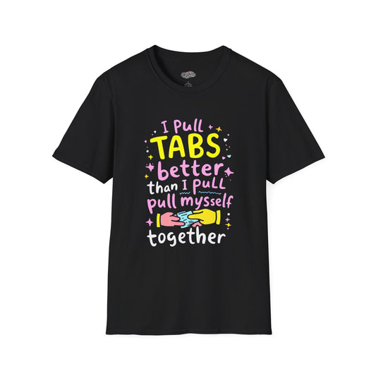 Funny Unisex Softstyle T-Shirt - "I Pull TABS Better"
