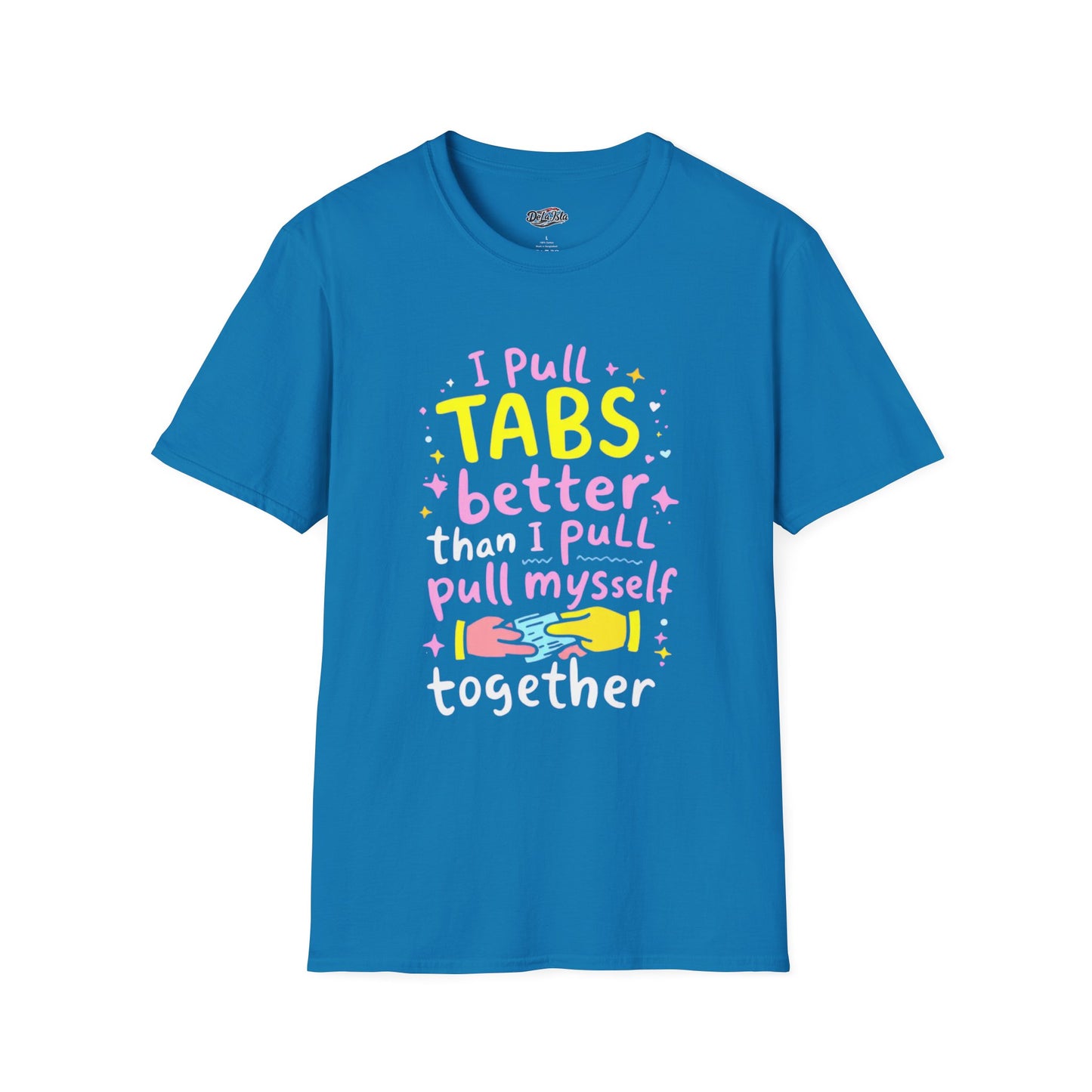 Funny Unisex Softstyle T-Shirt - "I Pull TABS Better"