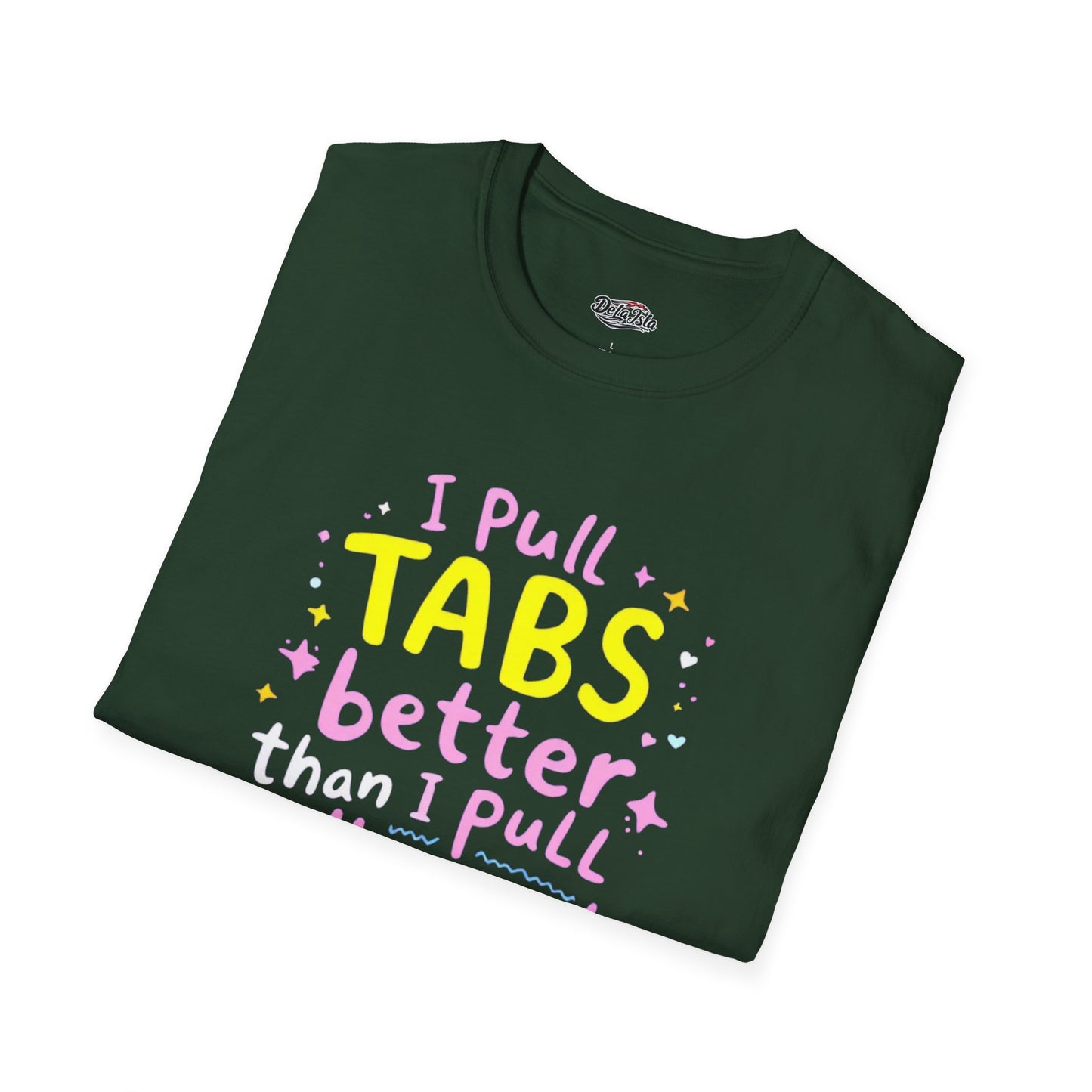 Funny Unisex Softstyle T-Shirt - "I Pull TABS Better"
