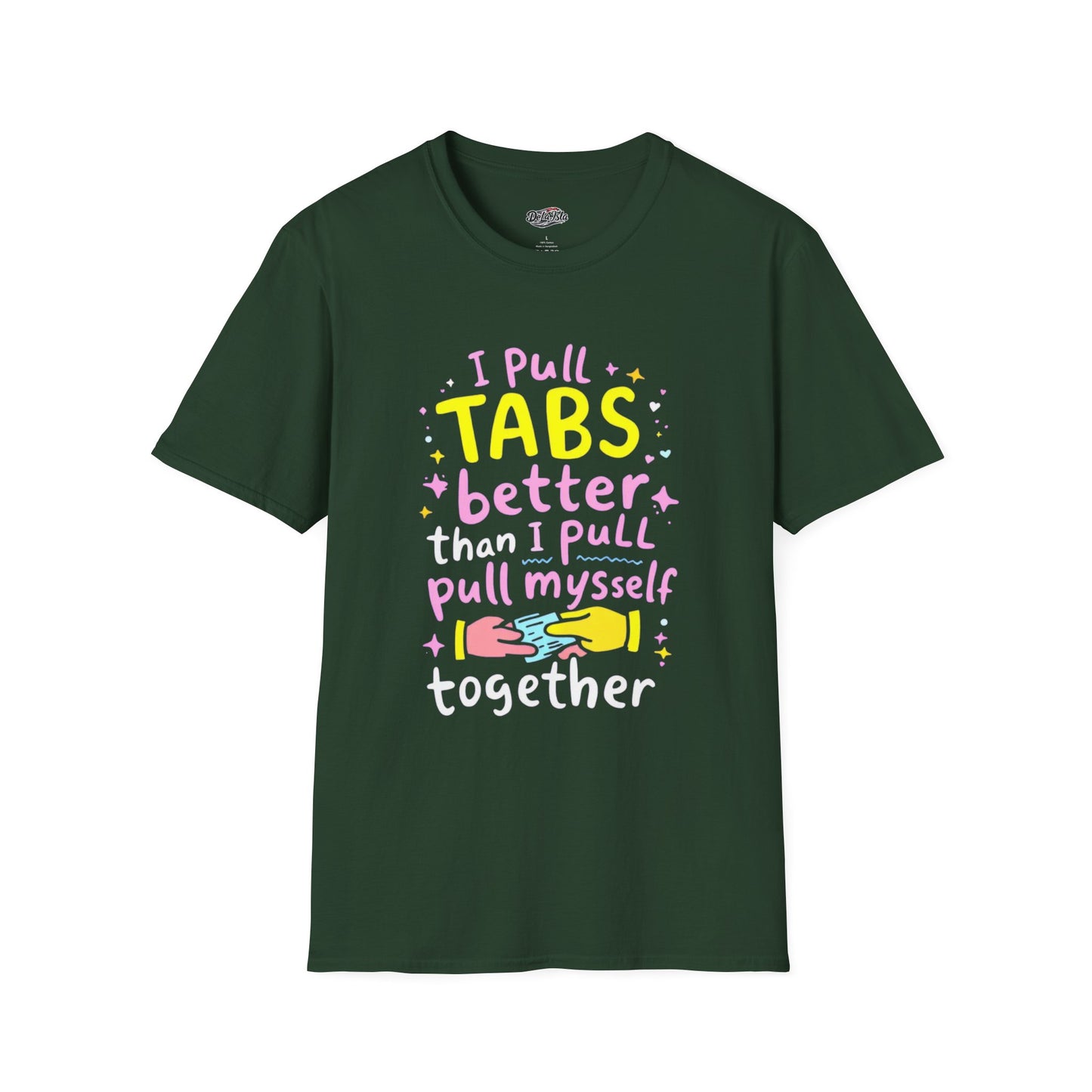 Funny Unisex Softstyle T-Shirt - "I Pull TABS Better"