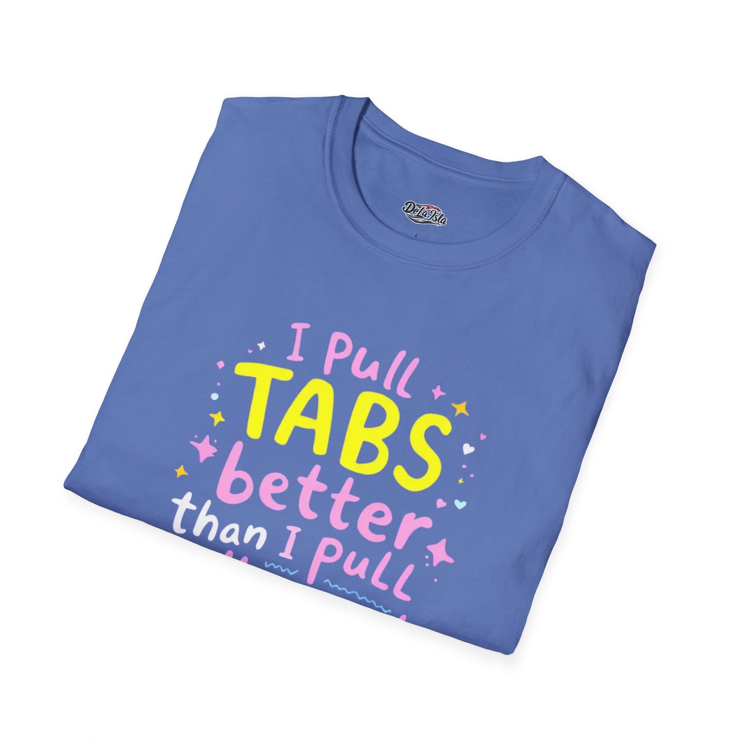 Funny Unisex Softstyle T-Shirt - "I Pull TABS Better"