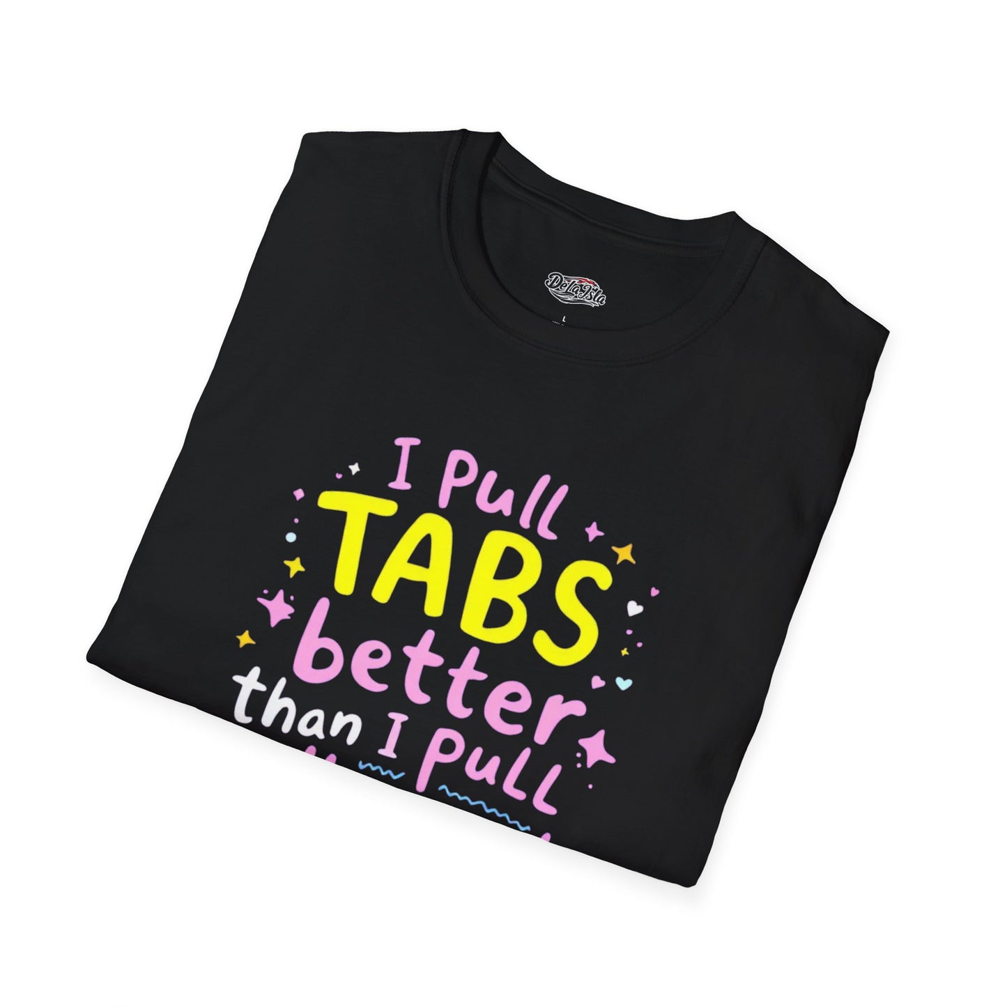 Funny Unisex Softstyle T-Shirt - "I Pull TABS Better"
